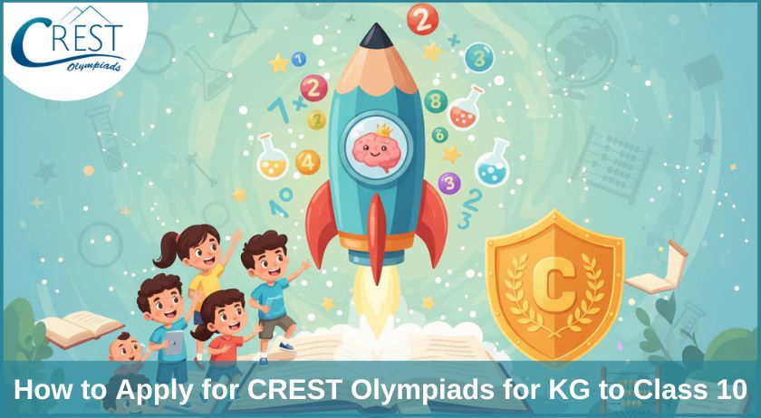 How to Apply for CREST Olympiads for KG to Class 10